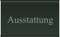 Ausstattung
